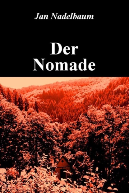 Der Nomade (Jan Nadelbaum). 