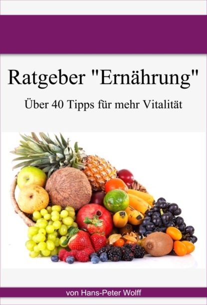 Ratgeber Ernährung (Hans-Peter Wolff). 