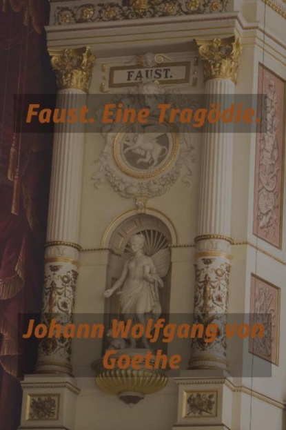 Faust. Eine Tragödie.