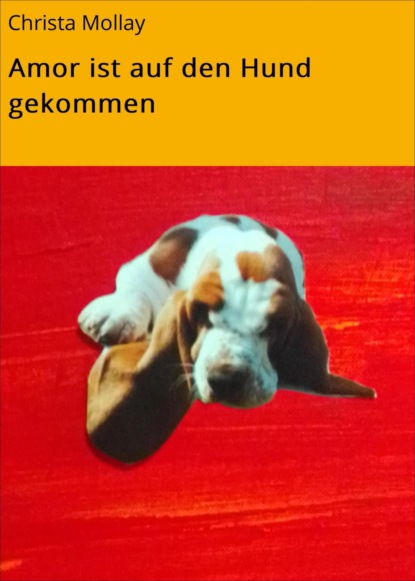 Amor ist auf den Hund gekommen