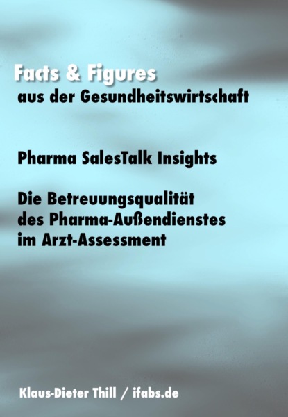 Pharma SalesTalk Insights: Die Betreuungsqualit?t des Pharma-Au?endienstes im Arzt-Assessment