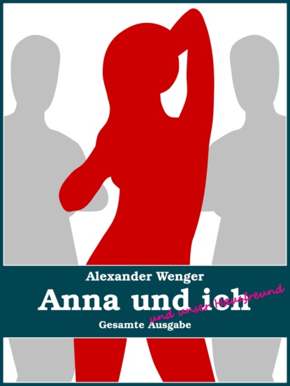 Anna und ich und unser Hausfreund (Alexander Wenger). 