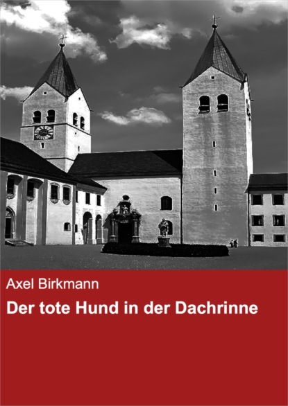 Der tote Hund in der Dachrinne