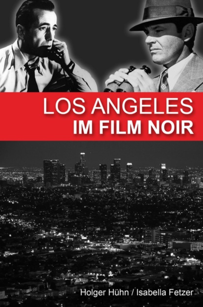 Los Angeles im Film noir (Holger Hühn). 