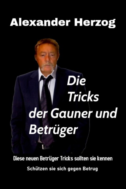 Die Tricks der Gauner und Betrüger (Angelo Herzog). 