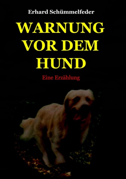 WARNUNG VOR DEM HUND (Erhard Schümmelfeder). 