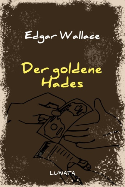 Der goldene Hades (Edgar Wallace). 