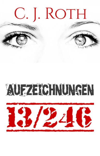 Aufzeichnungen 13/246 (C. J. Roth). 