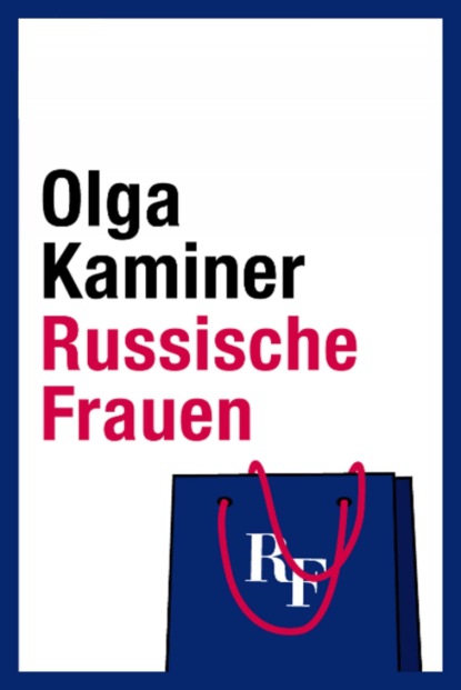 Russische Frauen (Olga Kaminer). 