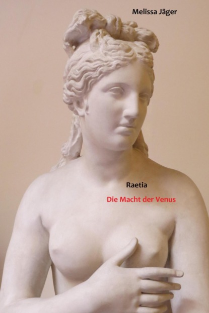 Raetia (Melissa Jäger). 