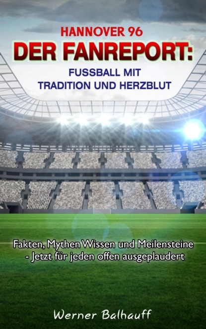 Hannover 96  Von Tradition und Herzblut f?r den Fu?ball