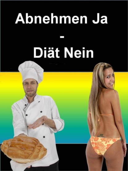 Abnehmen Ja - Diät Nein (Tom Kreuzer). 