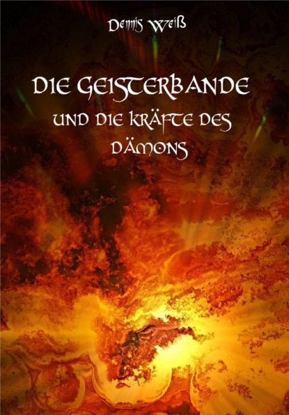 Die Geisterbande und die Kräfte des Dämons (Dennis Weis). 