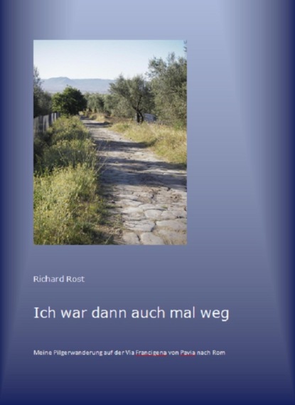 Ich war dann auch mal weg (Richard  Rost). 