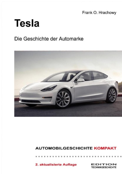 Tesla - Die Geschichte der Automarke (Frank O. Hrachowy). 