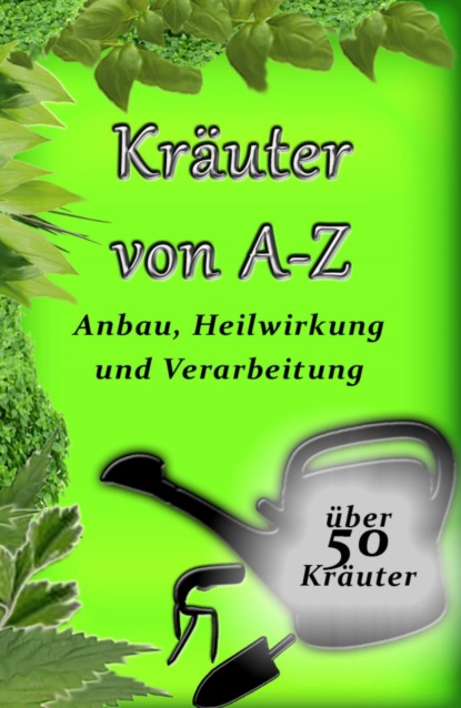 Kräuter von A-Z (Florian Osterauer). 