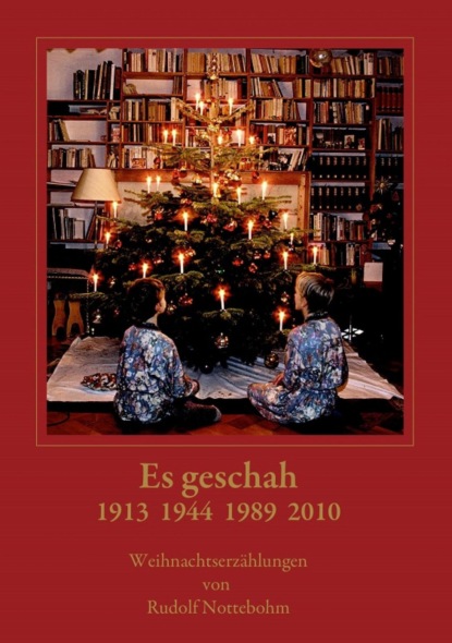 Es geschah 1913 1944 1989 2010 (Rudolf Nottebohm). 