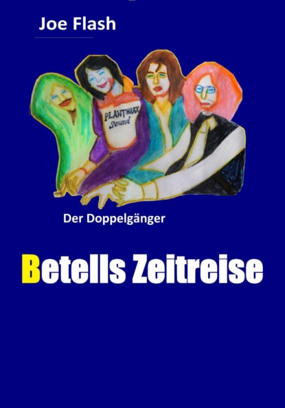 BETELLS ZEITREISE (Joe Flash). 