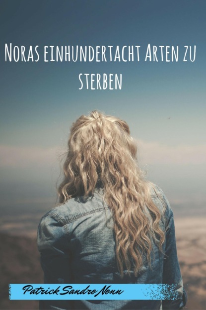 Noras einhundertacht Arten zu sterben