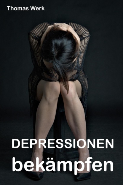 Depressionen bekämpfen (Thomas Werk). 