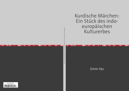 Kurdische M?rchen: Ein St?ck des indo-europ?ischen Kulturerbes