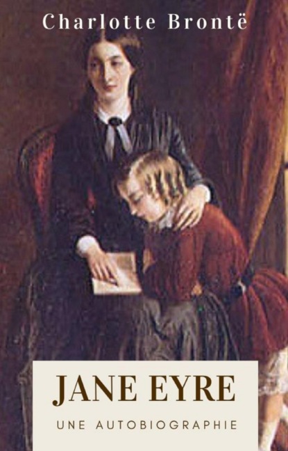 Charlotte Brontë : Jane Eyre (Édition intégrale) (Charlotte Bronte). 