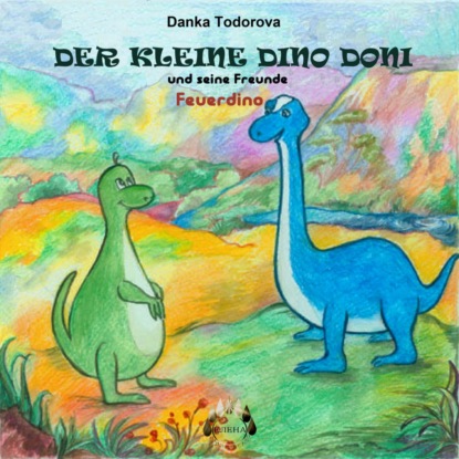 Der kleine Dino Doni und seine Freunde (Danka Todorova). 