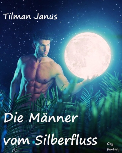 Die Männer vom Silberfluss (Tilman Janus). 