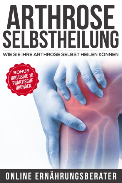 Arthrose Selbstheilung (Online Ernährungsberater). 