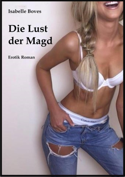 Die Lust der Magd (Isabelle Boves). 