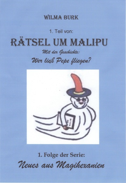 Rätsel um Malipu 1. Teil (Wilma Burk). 