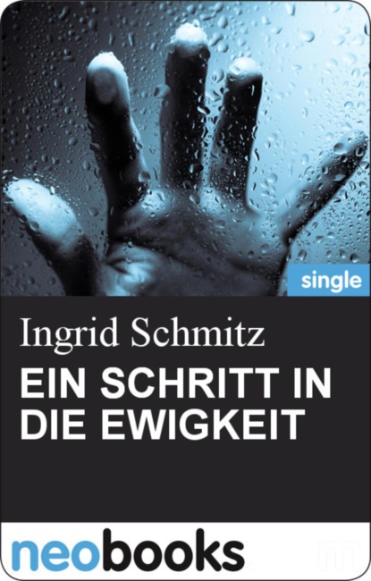 EIN SCHRITT IN DIE EWIGKEIT