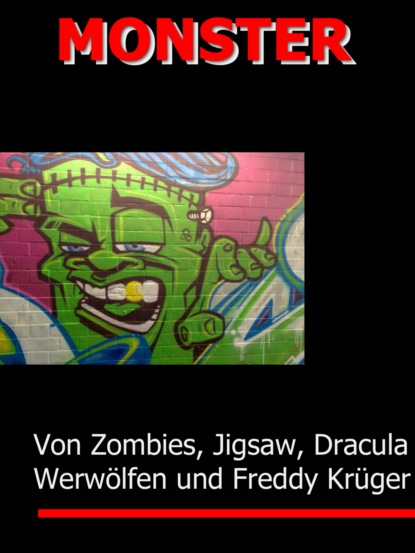 MONSTER - Von Zombies, H. Lector, Jigsaw, Frankenstein & Co