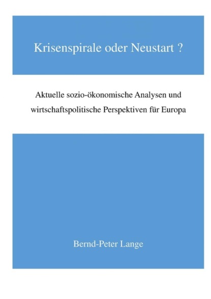 Krisenspirale oder Neustart? (Bernd-Peter Lange). 