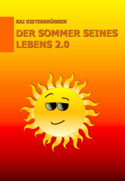 Der Sommer Seines Lebens 2.0 (Kai Kistenbrügger). 