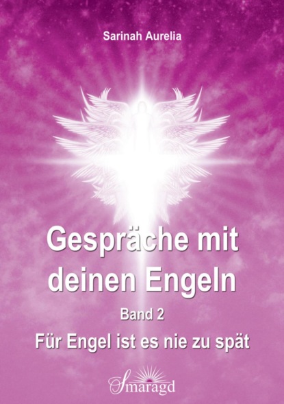 Gespräche mit deinen Engeln Band 2 (Sarinah Aurelia). 