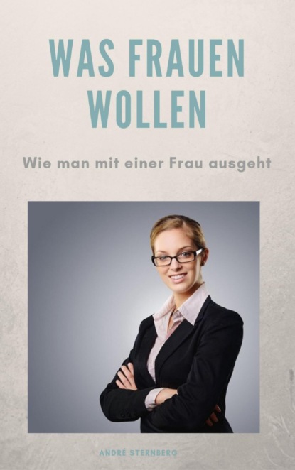 Was Frauen wollen (André Sternberg). 