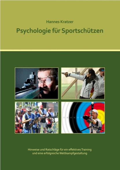 Psychologie für Sportschützen (Hannes Kratzer). 