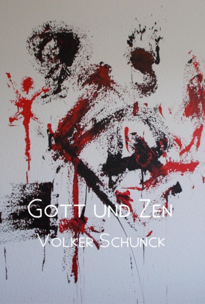 Gott und Zen (Volker Schunck). 