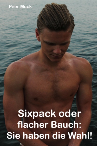 Sixpack oder flacher Bauch (Peer Muck). 