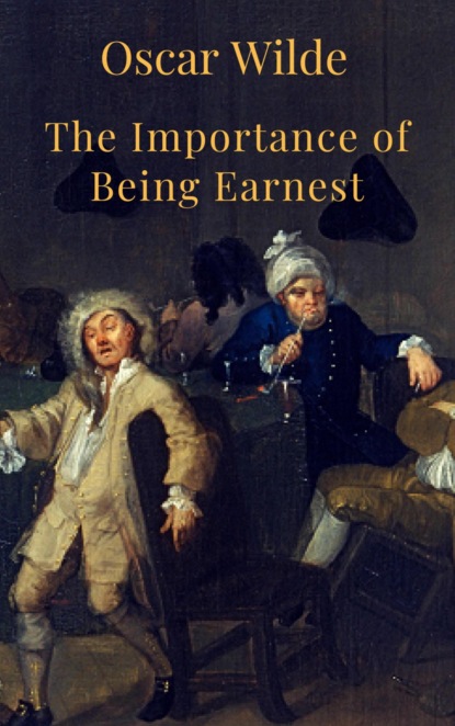 The Importance of Being Earnest (English Edition)