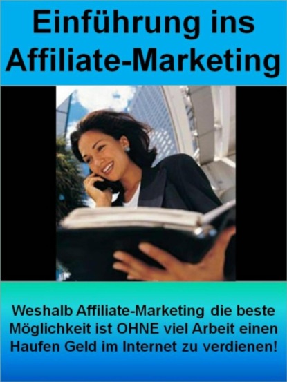 Einführung ins Affiliate-Marketing (Affiliate für Einsteiger) (I. Marove). 