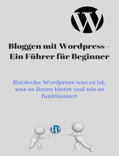 Blog mit Wordpress  Ein F?hrer f?r Beginner