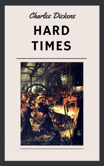 Charles Dickens: Hard Times (English Edition) (Charles Dickens). 