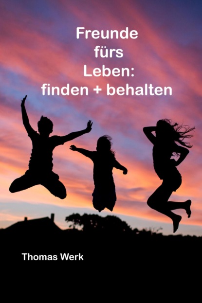 Freunde fürs Leben: