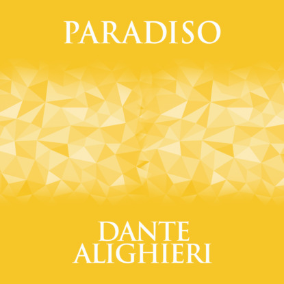 Paradiso (Unabridged) - Dante Alighieri