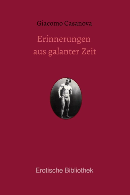 Обложка книги Erinnerungen aus galanter Zeit, Giacomo Casanova