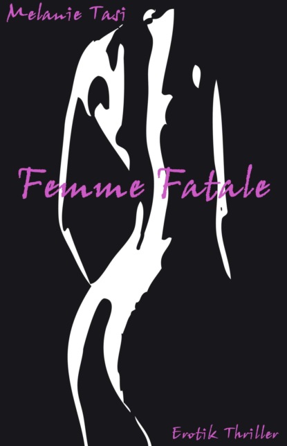 Femme Fatale (Melanie Tasi). 