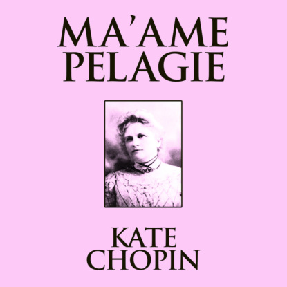 Ma'ame Pelagie (Unabridged)