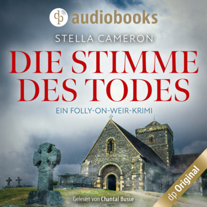 Die Stimme des Todes - Ein Folly-on-Weir-Krimi, Band 3 (Ungekürzt) - Stella Cameron